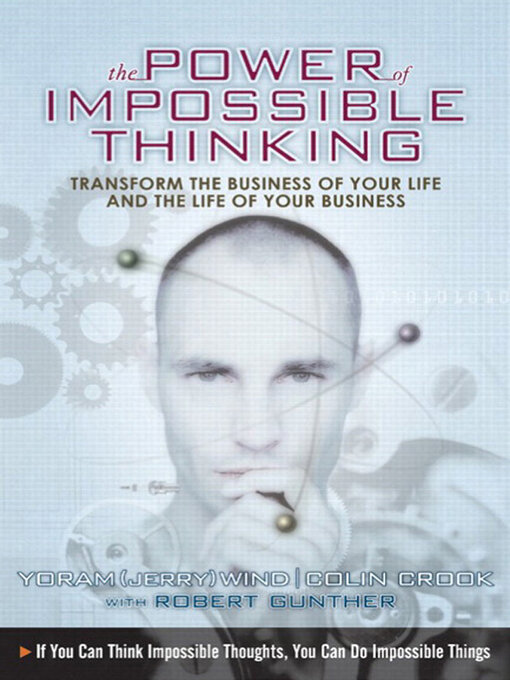 Title details for The Power of Impossible Thinking by Yoram (Jerry) R. Wind - Available